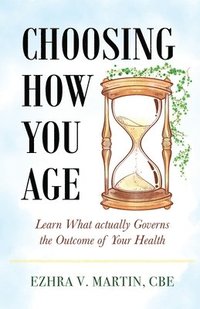 bokomslag Choosing How You Age