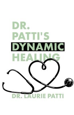 bokomslag Dr. Patti's Dynamic Healing