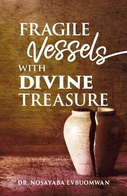 bokomslag Fragile Vessels with Divine Treasure