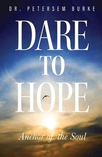 bokomslag Dare to Hope