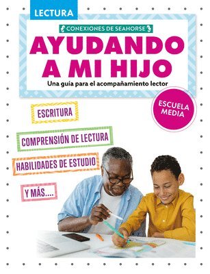 Ayudando a Mi Hijo de Secundaria Con La Lectura (Helping My Child with Reading Middle School) 1