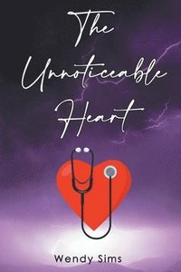 bokomslag The Unnoticeable Heart