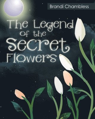 bokomslag Legend of the Secret Flowers