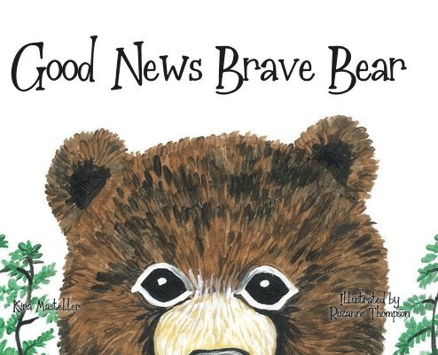 Good News Brave Bear 1