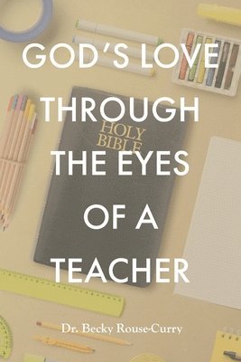 bokomslag God's Love Through the Eyes of a Teacher