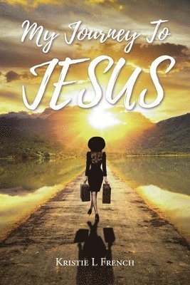 My Journey To Jesus 1