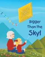 Bigger Than the Sky! 1