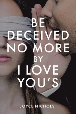 Be Deceived No More by I love You's 1