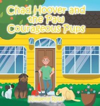 bokomslag Chad Hoover and the Paw Courageous Pups