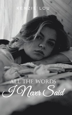 All The Words I Never Said 1