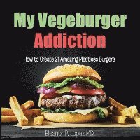 bokomslag My Vegeburger Addiction
