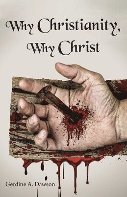 Why Christianity, Why Christ 1