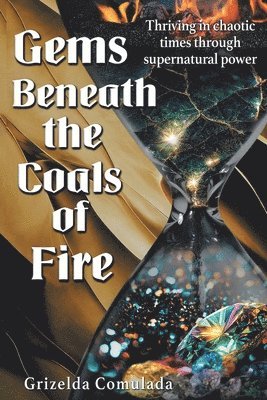 Gems Beneath the Coals of Fire