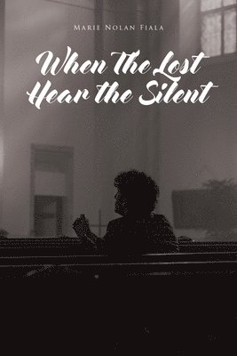 When The Lost Hear the Silent 1