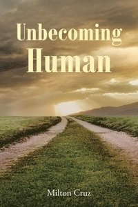bokomslag Unbecoming Human