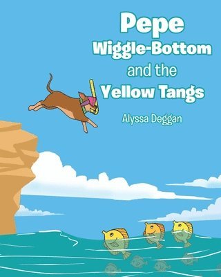 Pepe Wiggle-Bottom and the Yellow Tangs 1