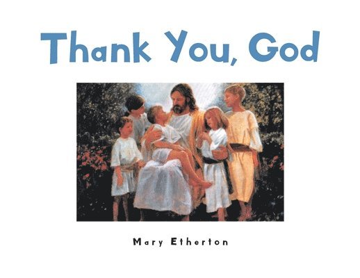 Mary Etherton, Etherton,Mary, - Thank You, God, Häftad