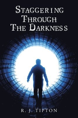 Staggering Through The Darkness 1
