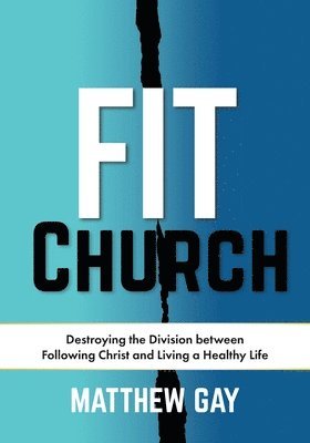 Matthew Gay, Gay,Matthew, - Fit Church, Häftad