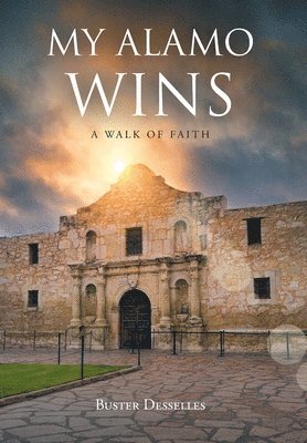 bokomslag My Alamo Wins - A Walk of Faith