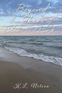 bokomslag Beyond the Skies of Blue and Pink