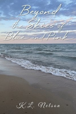 bokomslag Beyond the Skies of Blue and Pink