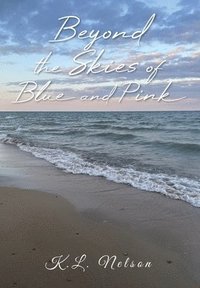 bokomslag Beyond the Skies of Blue and Pink