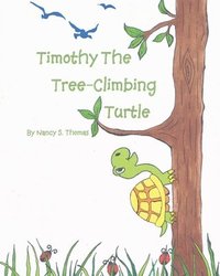 bokomslag Timothy the Tree-Climbing Turtle