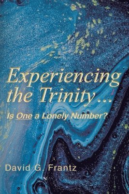 Experiencing the Trinity... 1