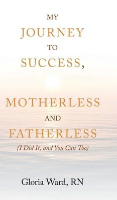 My Journey to Success, Motherless and Fatherless 1