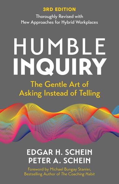 Edgar H. Schein, Peter A. Schein - Humble Inquiry, 3rd edition, Häftad