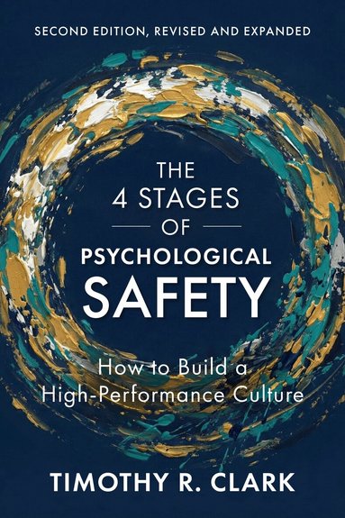 Timothy R. Clark - 4 Stages of Psychological Safety, 2nd Edition, Häftad