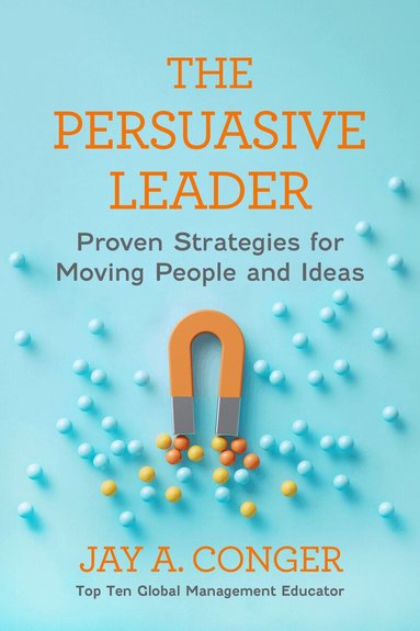 Jay A. Conger - Persuasive Leader, Häftad