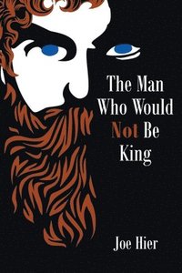 bokomslag The Man Who Would Not Be King