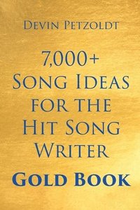 bokomslag 7,000+ Song Ideas for the Hit Song Writer