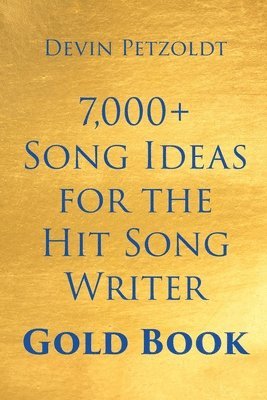 7,000+ Song Ideas for the Hit Song Writer 1