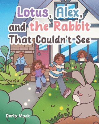 Lotus, Alex, and the Rabbit That Couldn't See 1