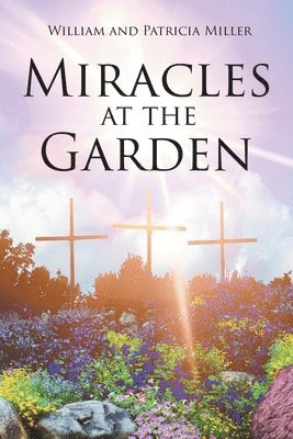 Miracles at the Garden 1