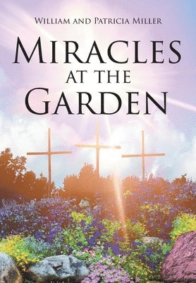 Miracles at the Garden 1