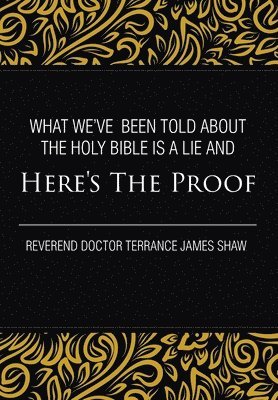 What We've Been Told about the Holy Bible Is a Lie And Here's the Proof 1