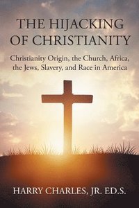 bokomslag Hijacking of Christianity