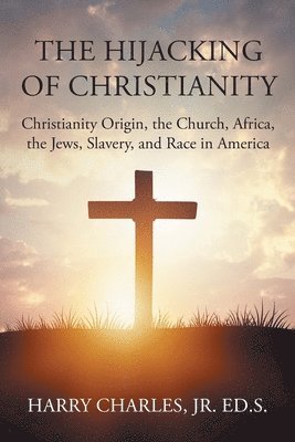 bokomslag Hijacking of Christianity