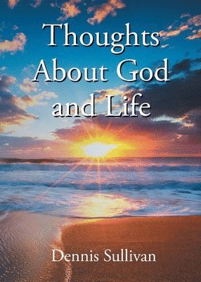 Dennis Sullivan - Thoughts About God and Life, Häftad