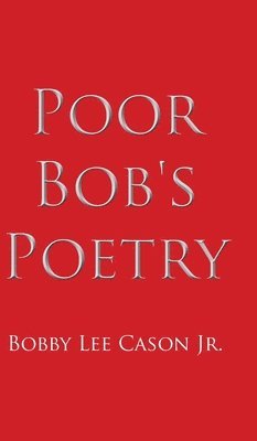 Poor Bob's Poetry 1