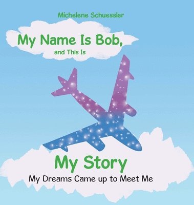 My Name Is Bob, and This Is My Story 1