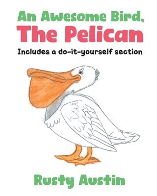 An Awesome Bird, The Pelican 1