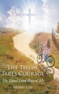 bokomslag The Tellin' Takes Courage