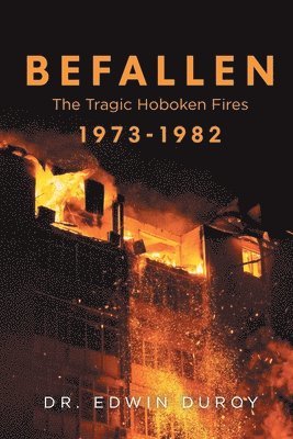 bokomslag Befallen The Tragic Hoboken Fires 1973-1982