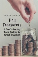 bokomslag Tiny Treasures A Teens Journey from Savings to Smart Investing