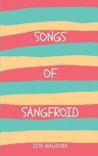 bokomslag Songs of Sangfroid